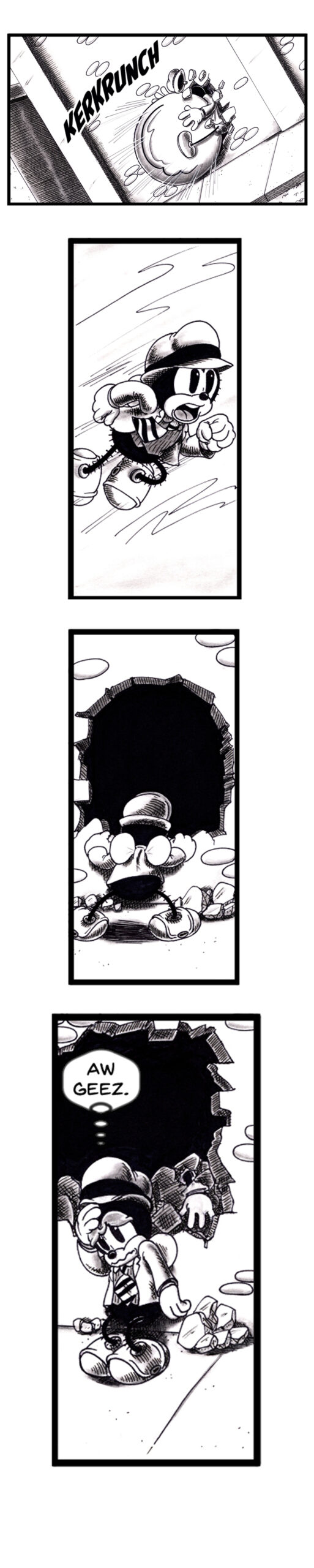 Cartoon character is smashed through a wall by the metal sphere with a loud "KERKRUNCH" sound effect, Chip runs to the hole in the wall, finally facepalming and saying "Aw geez." At what he sees inside.