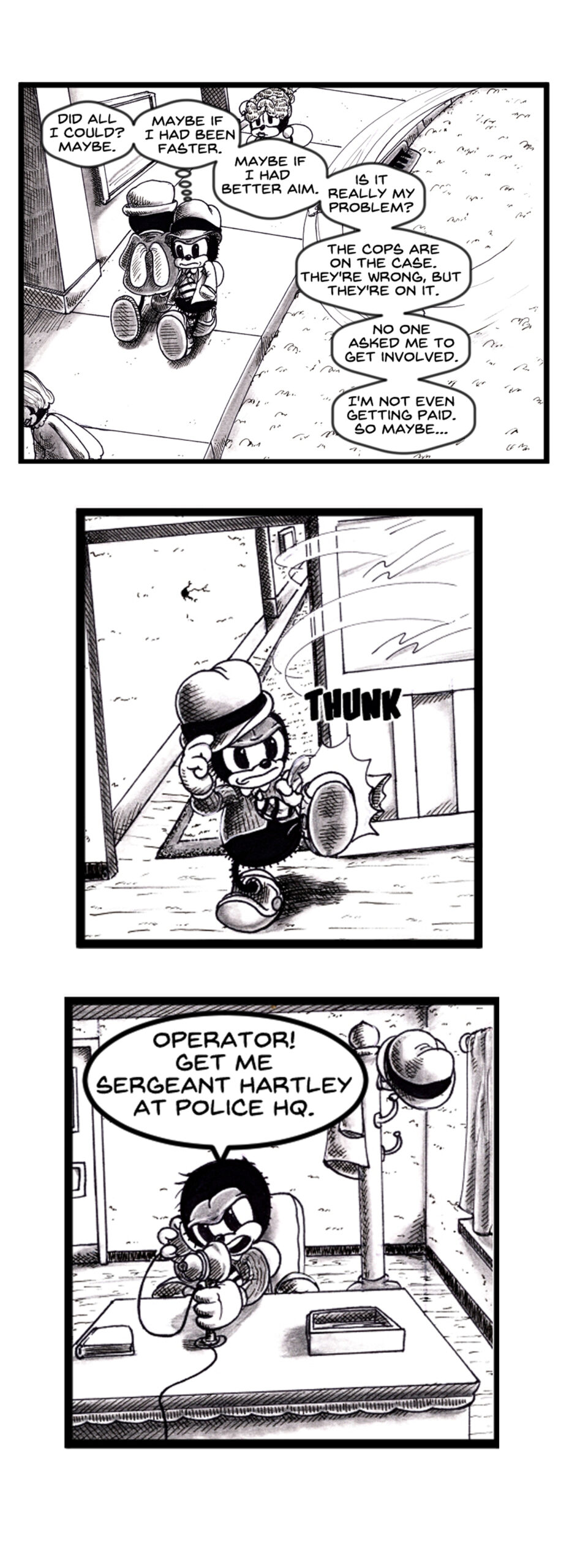 Black and white comic page in rubber hose cartoon style. A housefly detective walks down a quiet city sidewalk, deep in conflicted thought. His inner monologue questions his role in a case: â€œDid all I could? Maybe. Maybe if I had been faster... better aim... Is it really my problem?â€ â€œThe cops are on the case. Theyâ€™re wrong, but theyâ€™re on it. No one asked me to get involved. Iâ€™m not even getting paid.â€ In the next panel, he kicks open his office door with a â€œTHUNK,â€ Final panel: heâ€™s at his office desk, urgently calling on a rotary phone: â€œOperator! Get me Sergeant Hartley at police HQ.â€ The scene signals a turning point in the detectiveâ€™s moral decision. Insect detective noir comic